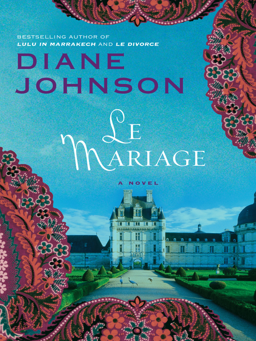 Title details for Le Mariage by Diane Johnson - Available